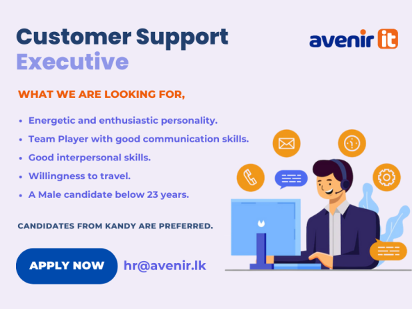 Customer Support Executive job from Avenir IT (Pvt) Ltd in Kandy, Sri Lanka