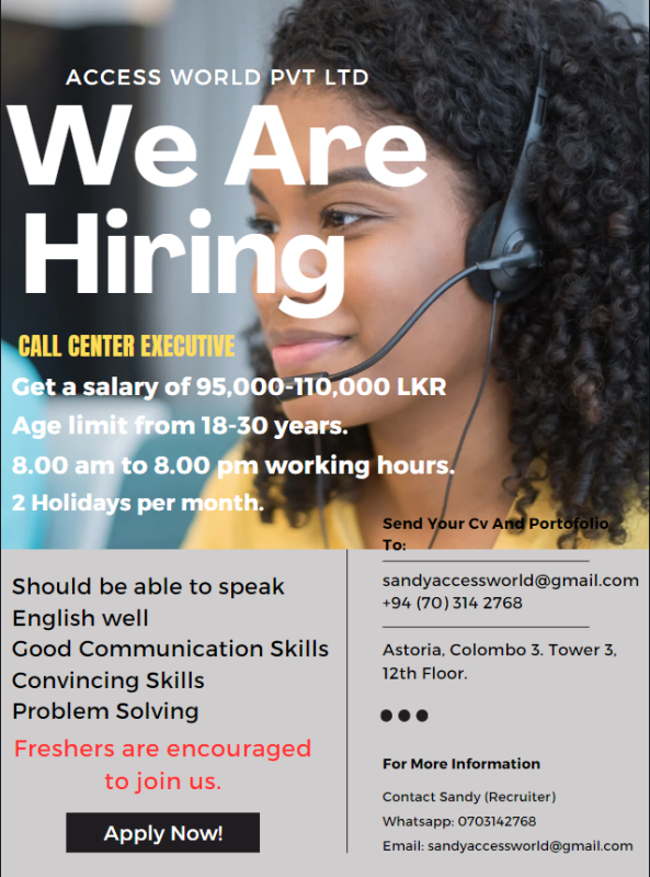 Customer Care Executive / Call Center Vacancies Available! job from ACCESS WORLD PVT. LTD. in colombo 3, Sri Lanka