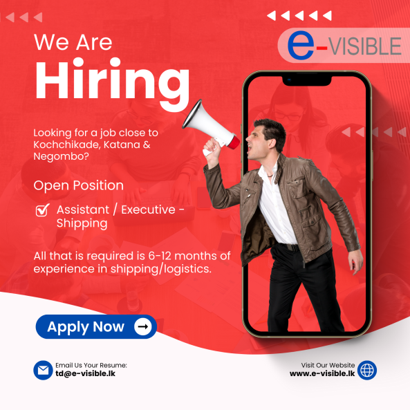 Assistant / Executive - Shipping job from E-VISIBLE in Negombo, Sri Lanka